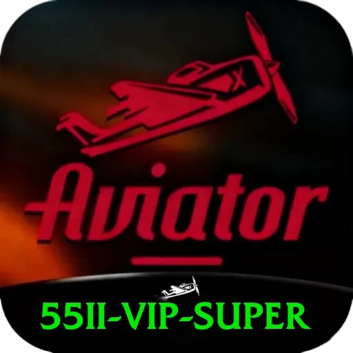 55ii - VIP Super - app